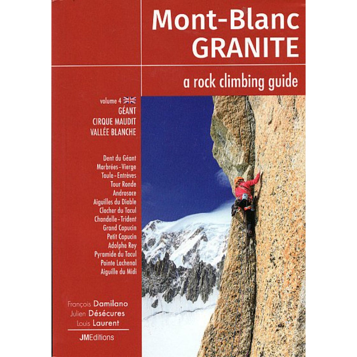 Mont Blanc Granite: Vol 4 - Geant, Cirque Maudit & Vallee Blanche